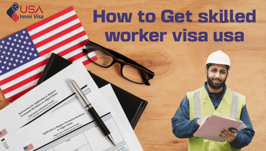 Skilled Work Visa USA