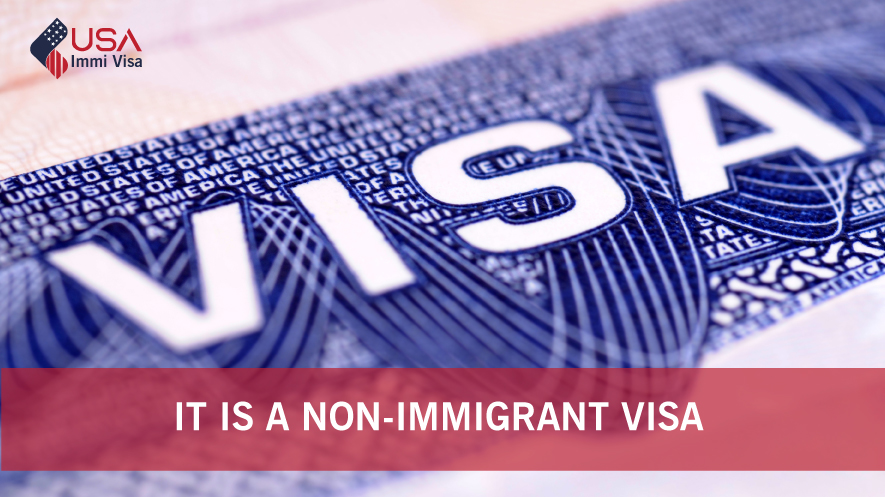It is a non-immigrant visa