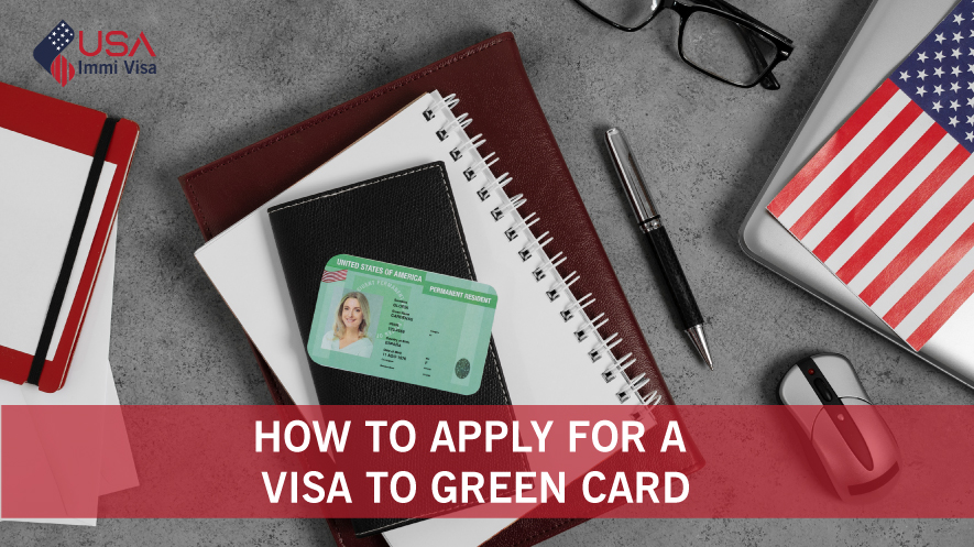 How to Apply for a Visa to Green Card